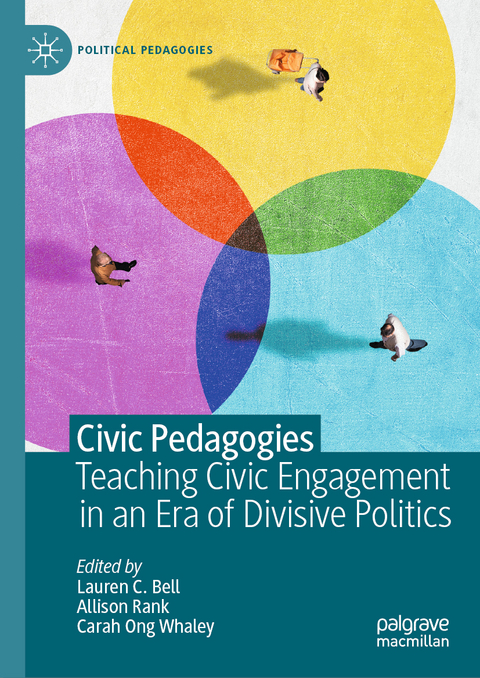 Civic Pedagogies: Teaching Civic Engagement in an Era of Divisive Politics - 