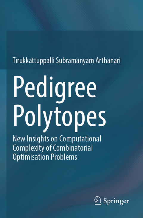 Pedigree Polytopes - Tirukkattuppalli Subramanyam Arthanari