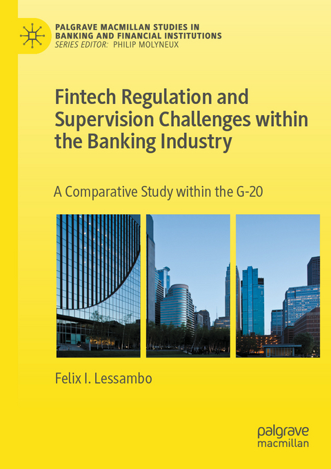 Fintech Regulation and Supervision Challenges within the Banking Industry - Felix I. Lessambo