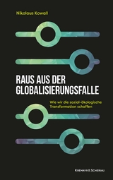 Raus aus der Globalisierungsfalle - Nikolaus Kowall