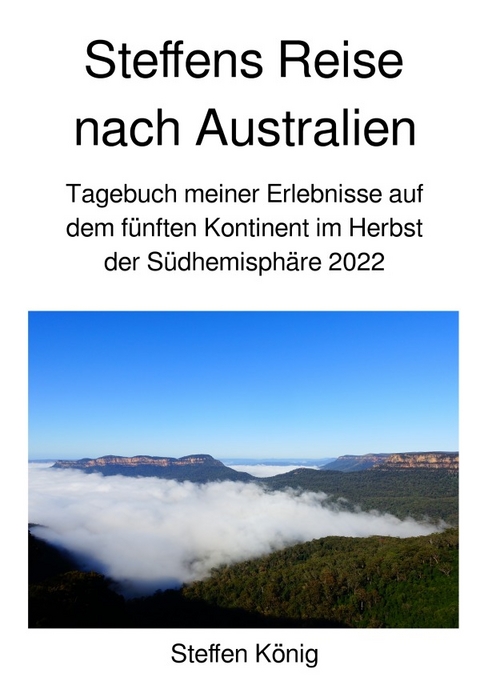 Steffens Reise / Steffens Reise nach Australien - Steffen König