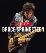 75 Jahre Bruce Springsteen - Gillian G. Gaar