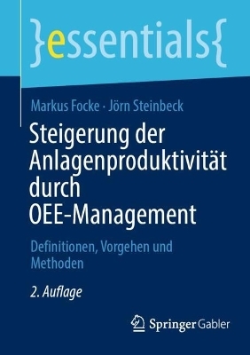 Steigerung der Anlagenproduktivität durch OEE-Management - Markus Focke, Jörn Steinbeck
