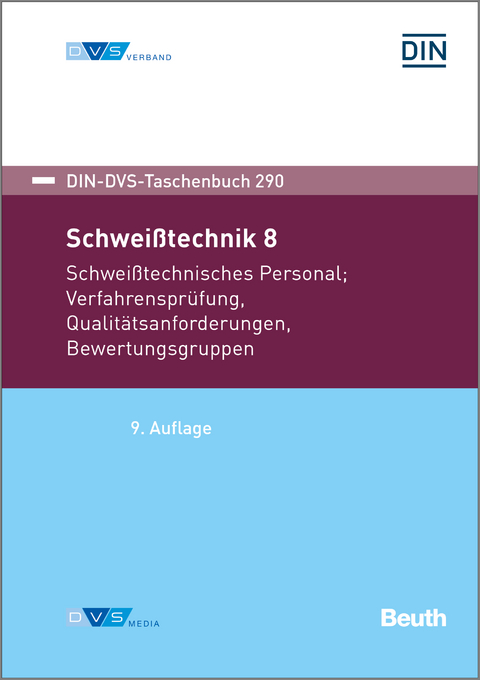 Schweißtechnik 8: Schweißtechnisches Personal, Verfahrensprüfung, Qualitätsanforderungen, Bewertungsgruppen