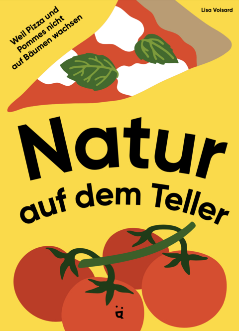 Natur auf dem Teller - Lisa Voisard