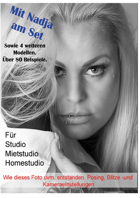 Am Set - Fotografie im Studio / Mit Nadja am Set - Fotografie im Studio - Posing, Lichtsetzung und Kameraeinstellung - Jürgen Bedaam