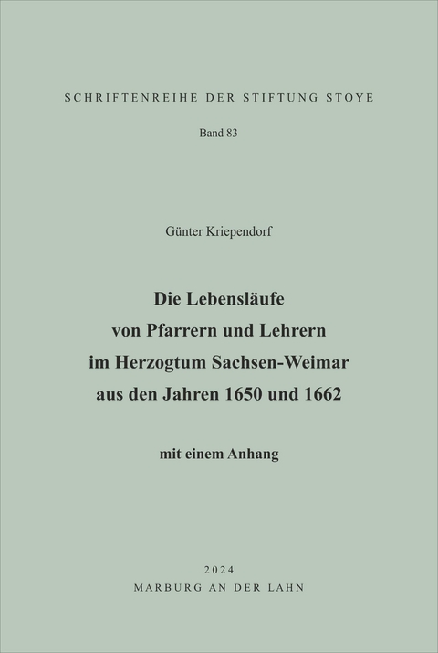 Die Lebensläufe von Pfarrern und Lehrern im Herzogtum Sachsen-Weimar aus den Jahren 1650 und 1662 - Kriependorf Günter