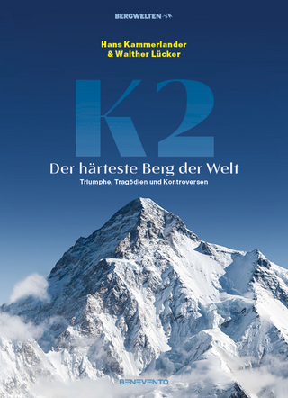 K2 – der härteste Berg der Welt - Hans Kammerlander; Walther Lücker