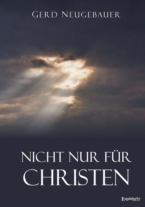 Nicht nur für Christen - Gerd Neugebauer