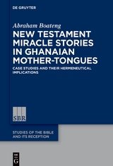 New Testament Miracle Stories in Ghanaian Mother-Tongues - Abraham Boateng