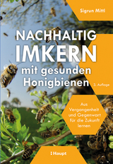 Nachhaltig Imkern mit gesunden Honigbienen - Sigrun Mittl