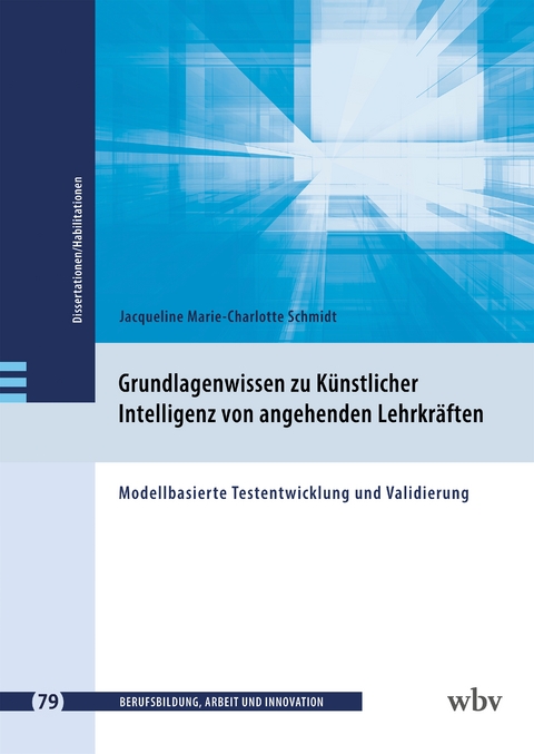 Grundlagenwissen zu Künstlicher Intelligenz von angehenden Lehrkräften - Jacqueline M.-C. Schmidt