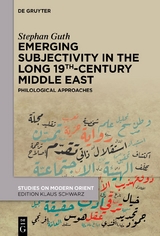 Emerging Subjectivity in the Long 19th-Century Middle East - Stephan Guth