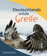 Deutschlands wilde Greife - Birgit Pannicke, Winfried Nachtigall