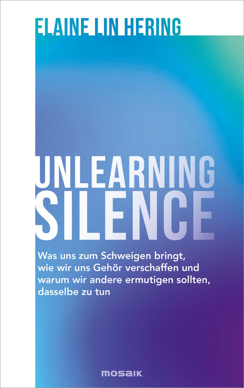 Unlearning Silence - Elaine Lin Hering