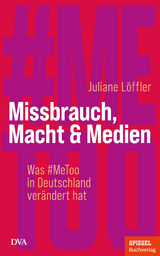 Missbrauch, Macht & Medien - Juliane Löffler