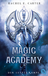 Magic Academy – Der letzte Kampf - Carter, Rachel E.