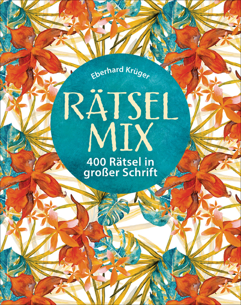 Rätselmix - 400 Rätsel in großer Schrift - Geschenkedition - Eberhard Krüger