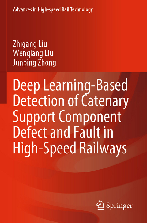Deep Learning-Based Detection of Catenary Support Component Defect and Fault in High-Speed Railways - Zhigang Liu, Wenqiang Liu, Junping Zhong
