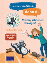 Erst ich ein Stück, dann du – Stinktier & Co - Weiter, schneller, stinkiger! - Rüdiger Bertram