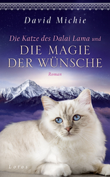 Die Katze des Dalai Lama und die Magie der Wünsche - David Michie