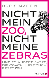 Nicht mein Zoo, nicht meine Zebras - Doris Märtin