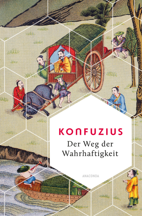 Der Weg der Wahrhaftigkeit. Das philosophische Fundament chinesischen Denkens -  Konfuzius