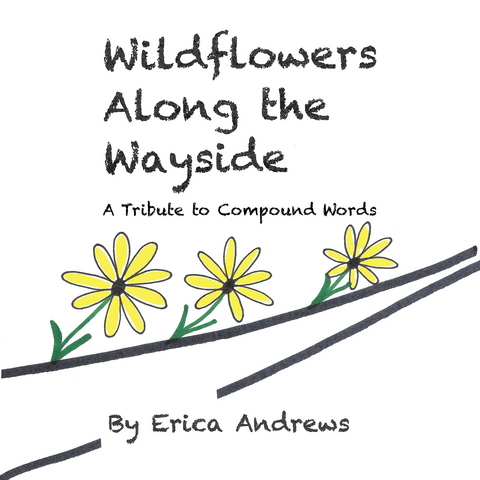 Wildflowers Along the Wayside - Erica Andrews