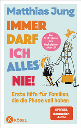 Immer darf ich alles nie! - Matthias Jung, Steffi von Wolff