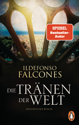 Die Tränen der Welt - Ildefonso Falcones