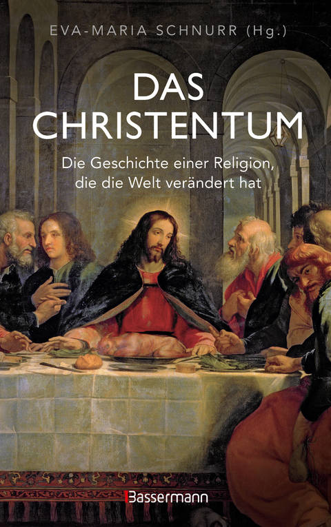 Das Christentum. Die Geschichte einer Religion, die die Welt verändert hat - 