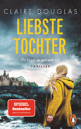 Liebste Tochter – Du lügst so gut wie ich - Claire Douglas