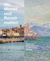 Wo Monet und Renoir malten - Miriam Leimer