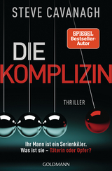 Die Komplizin – Ihr Mann ist ein Serienkiller. Was ist sie – Täterin oder Opfer? - Steve Cavanagh