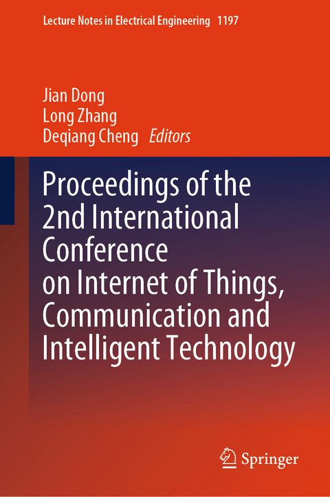 Proceedings of the 2nd International Conference on Internet of Things, Communication and Intelligent Technology - 
