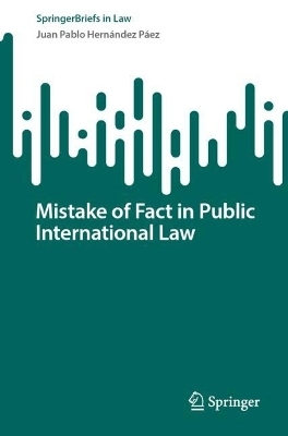 Mistake of Fact in Public International Law - Juan Pablo Hernández Páez