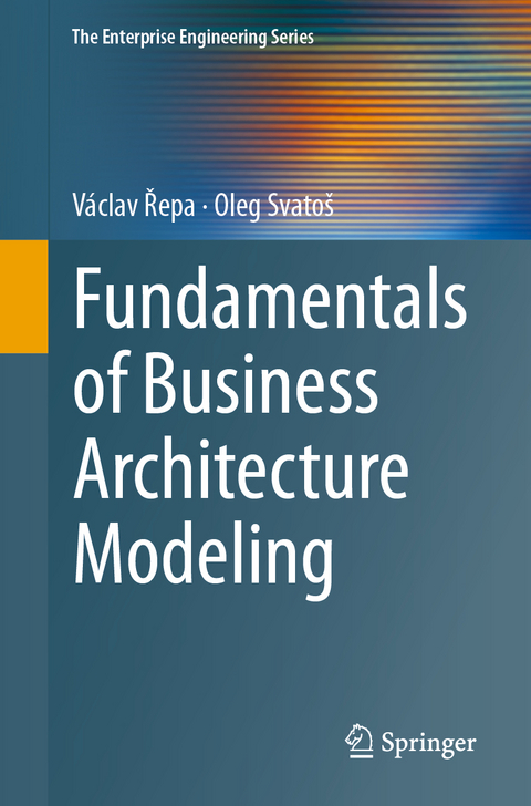 Fundamentals of Business Architecture Modeling - Václav Řepa, Oleg Svatoš