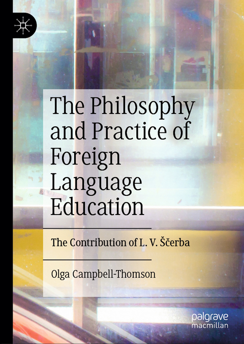 The Philosophy and Practice of Foreign Language Education - Olga Campbell-Thomson