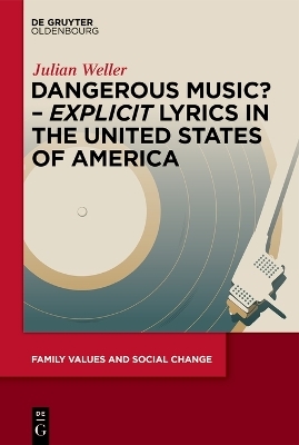 Dangerous Music? – ‘Explicit’ Lyrics in the United States of America - Julian Weller
