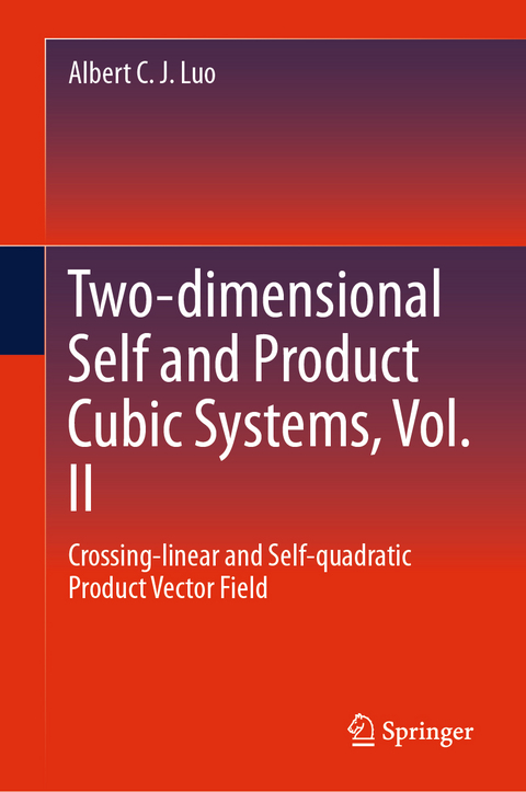 Two-dimensional Self and Product Cubic Systems, Vol. II - Albert C. J. Luo