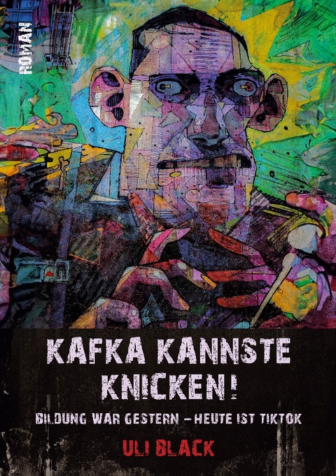 Kafka kannste knicken! - Uli Black