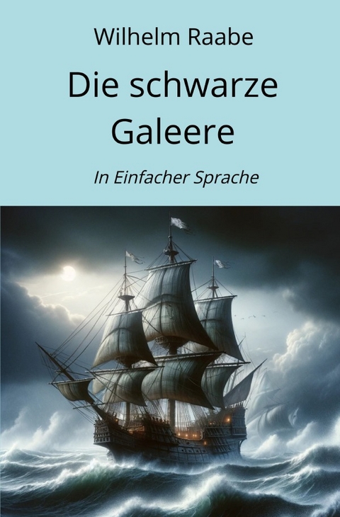 Die schwarze Galeere - Wilhelm Raabe