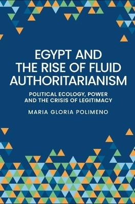 Egypt and the Rise of Fluid Authoritarianism - Maria Gloria Polimeno