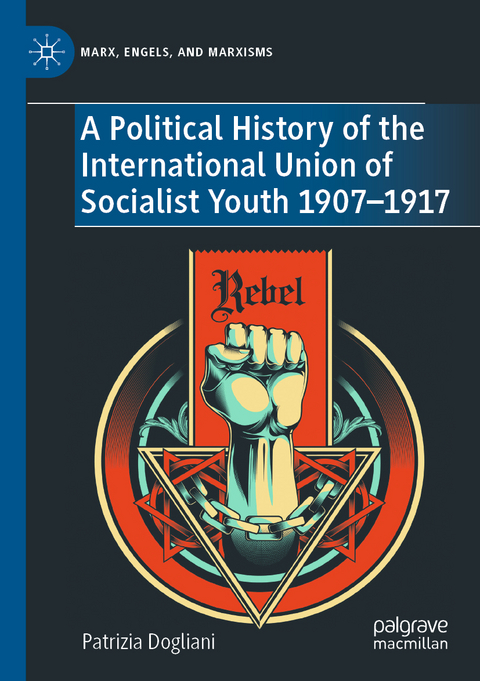 A Political History of the International Union of Socialist Youth 1907–1917 - Patrizia Dogliani