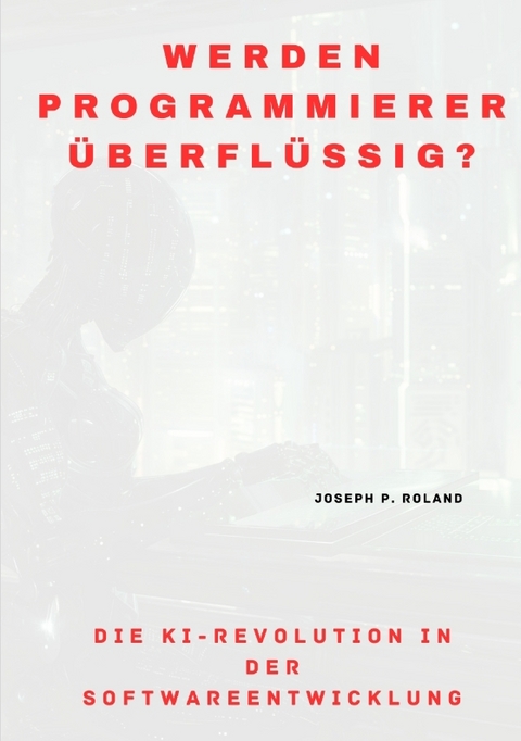 Werden Programmierer überflüssig? - Joseph P. Roland