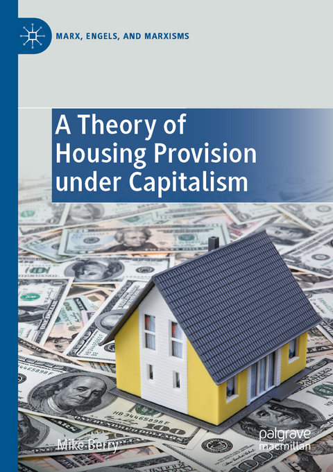 A Theory of Housing Provision under Capitalism - Mike Berry