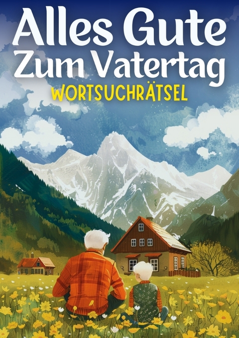 Alles Gute zum Vatertag - Wortsuchrätsel | Vatertagsgeschenk - Isamrätsel Verlag