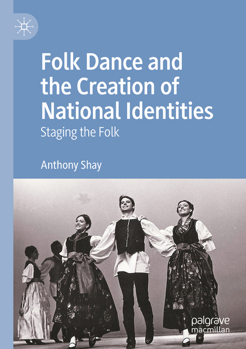 Folk Dance and the Creation of National Identities - Anthony Shay