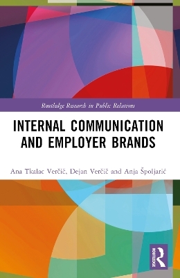 Internal Communication and Employer Brands - Ana Tkalac Verčič, Dejan Verčič, Anja Špoljarić