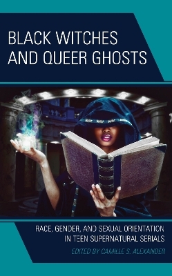 Black Witches and Queer Ghosts - 